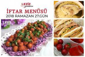 Ramazan 2018 27. Gün İftar Menüsü