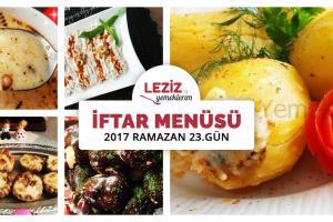 İftar Menüsü - 2017 Ramazan 23. Gün