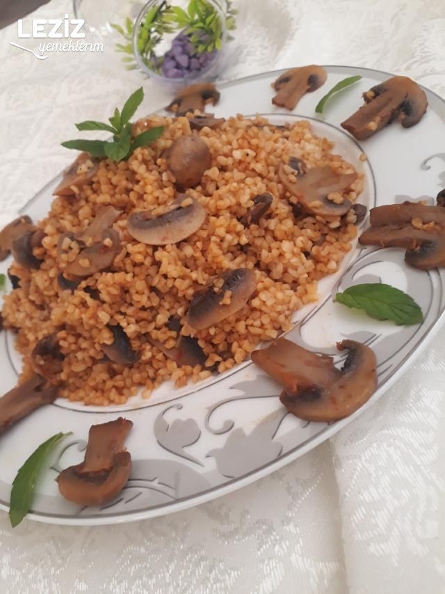 Mantarlı Nefis Bulgur Pilavı Tarifi